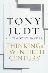 Thinking the Twentieth Century (inbunden)