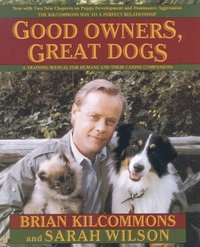  brian kilcommons Good Owners, Great Dogs