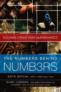 The Numbers Behind Numb3rs: Solving Crime with Mathematics