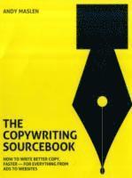 The Copywriting Sourcebook: How to Write Better Copy, Faster - For Everything from Ads to Websites (hftad)