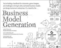 Business Model Generation: A Handbook for Visionaries; Game Changers; and Challengers (hftad)