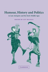 Humour, History and Politics in Late Antiquity and the Early Middle Ages (hftad)