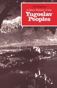 A Short History of the Yugoslav Peoples (hftad)