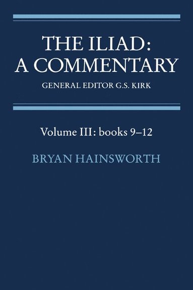 The Iliad: A Commentary: Volume 3, Books 9-12 (hftad)