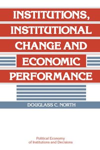  douglass c north Institutions, Institutional Change and Economic Performance