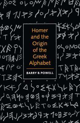 Homer and the Origin of the Greek Alphabet (hftad)