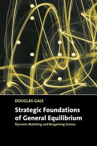  gale Strategic Foundations of General Equilibrium
