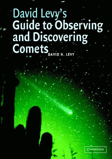 David Levy's Guide to Observing and Discovering Comets (inbunden)
