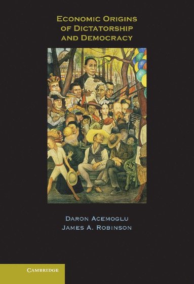 Economic Origins of Dictatorship and Democracy (inbunden)