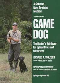  richard a wolters Game Dog: Second Revised Edition