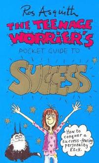 Teenage Worrier's Guide To Success (hftad)