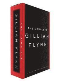 The Complete Gillian Flynn: Gone Girl/Dark Places/Sharp Objects