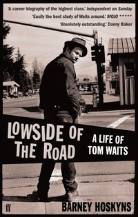 Lowside of the Road: A Life of Tom Waits (hftad)