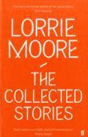The Collected Stories of Lorrie Moore (hftad)