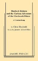 Sherlock Holmes and the Curious Adventure of the Clockwork Prince (hftad)