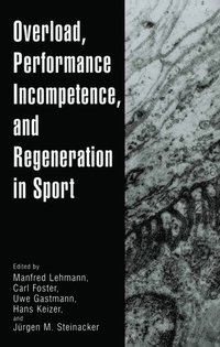 Overload, Performance Incompetence, and Regeneration in Sport (e-bok)