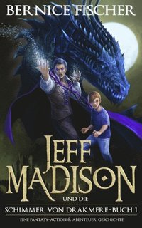 Jeff Madison und die Shimmer von Drakmere (Buch 1) (e-bok)