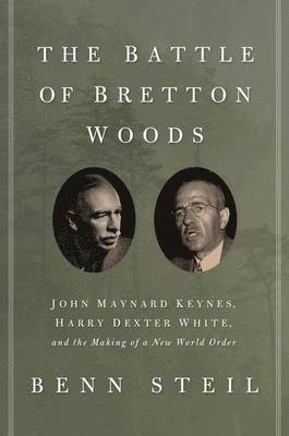 The Battle of Bretton Woods (inbunden)
