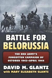 The Battle for Belorussia (inbunden)