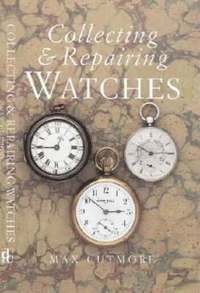 Collecting And Repairing Watches