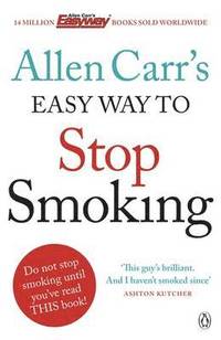Allen Carr's Easy Way to Stop Smoking: Be a Happy Non-smoker for the Rest of Your Life (hftad)