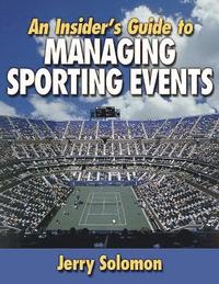 An Insider's Guide to Managing Sports Events (hftad)