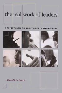  donald l laurie The Real Work of Leaders