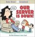 Our Server is Down