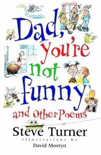 Dad, You're Not Funny and Other Poems (hftad)