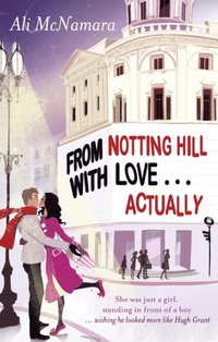 From Notting Hill With Love . . . Actually (e-bok)
