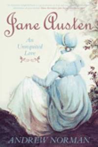 Jane Austen: An Unrequited Love (inbunden)