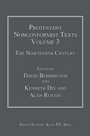 Protestant Nonconformist Texts: v.3 The Nineteenth Century (inbunden)