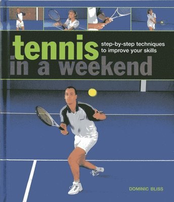 Tennis in a  Weekend (inbunden)