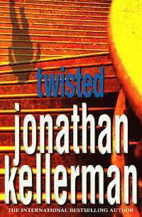 Jonathan Kellerman Twisted