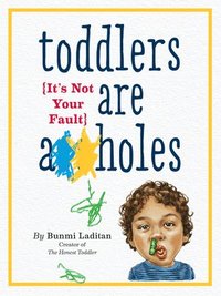 Toddlers Are A**holes (hftad)