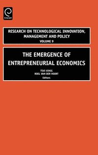 The Emergence of Entrepreneurial Economics (inbunden)