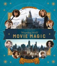 J.K. Rowling's Wizarding World: Movie Magic Volume One: Extraordinary People and Fascinating Places (inbunden)