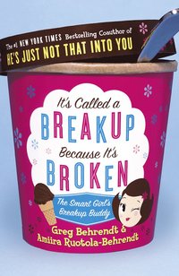 It's Called a Breakup Because It's Broken: The Smart Girl's Break-Up Buddy (hftad)