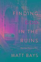Finding God in the Ruins (hftad)