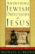 Answering Jewish Objections to Jesus  General and Historical Objections (hftad)