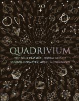 Quadrivium: The Four Classical Liberal Arts of Number, Geometry, Music, & Cosmology (inbunden)