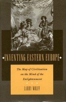 Inventing Eastern Europe (hftad)