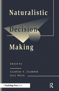 Naturalistic Decision Making (inbunden)