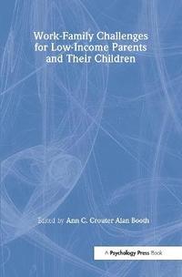 Work-Family Challenges for Low-Income Parents and Their Children (inbunden)