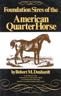  robert m denhardt Foundation Sires of the American Quarter Horse