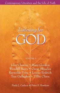 Listening for God: v.1 Contemporary Literature and the Life of Faith (hftad)