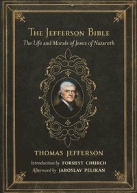 The Jefferson Bible (inbunden)