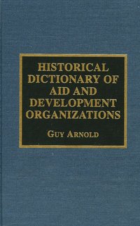  guy arnold Historical Dictionary Of Aid And Development Organizations