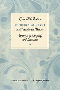 Edouard Glissant and Postcolonial Theory (hftad)