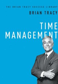 Time Management (The Brian Tracy Success Library) (e-bok)